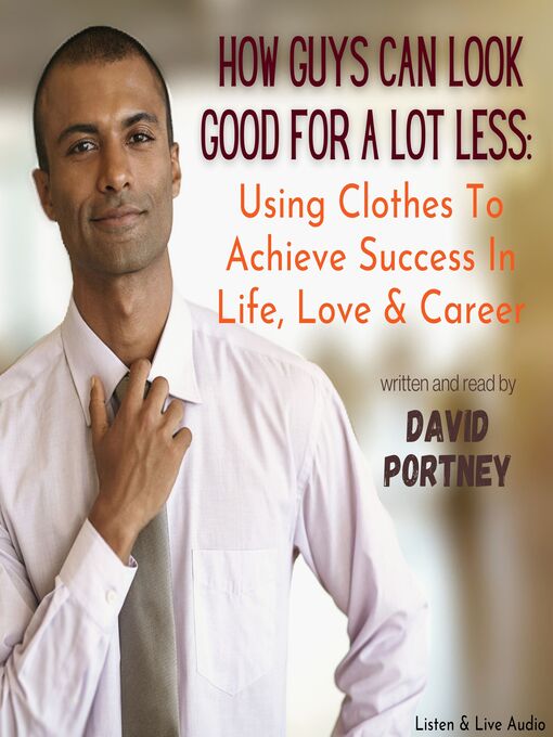 Title details for How Guys Can Look Good for Lots Less by David R. Portney - Available